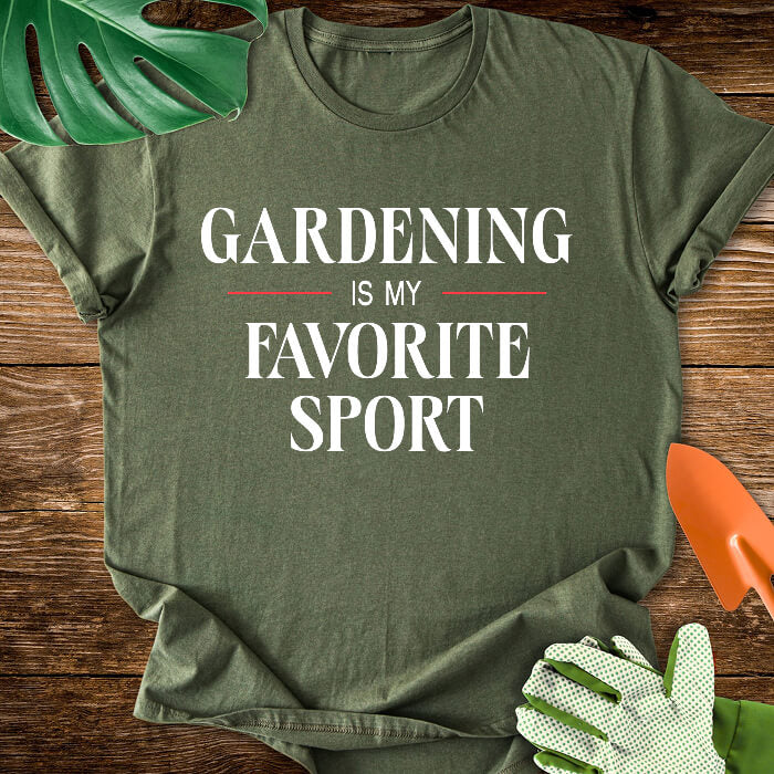 Gardening Is My Favorite Sport T-Shirt