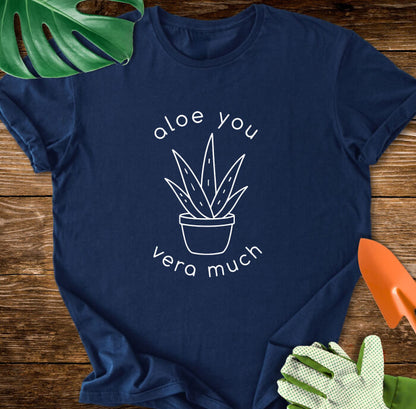 Aloe You Vera Much T-Shirt