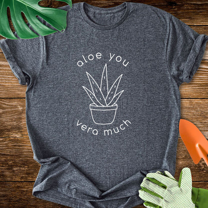 Aloe You Vera Much T-Shirt