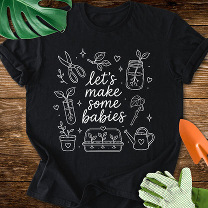 Let's Make Some Babies T-Shirt
