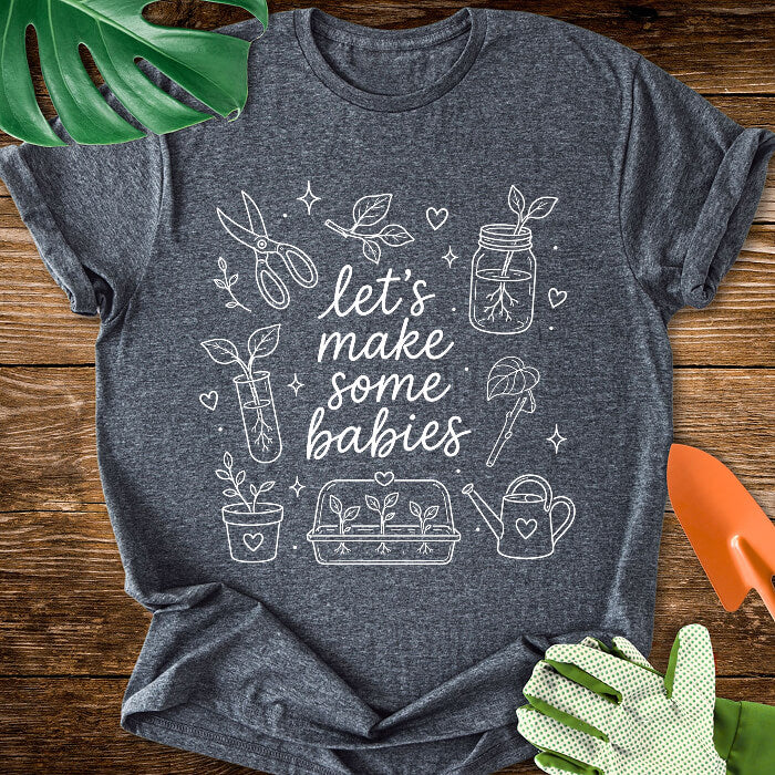 Let's Make Some Babies T-Shirt