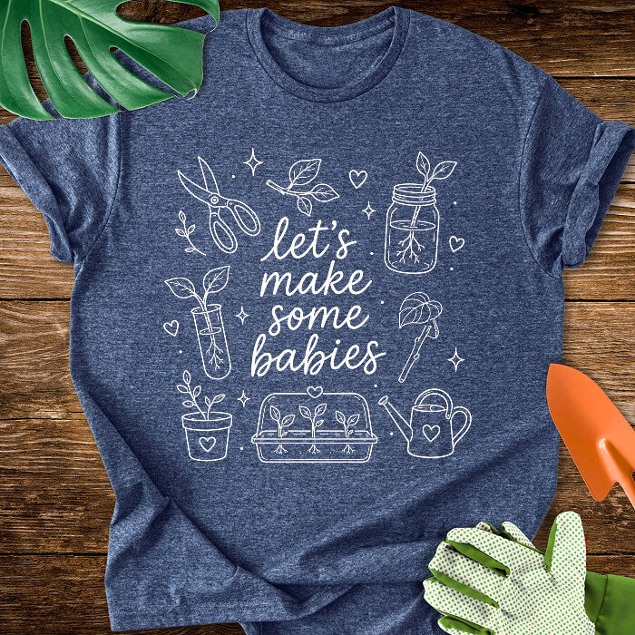 Let's Make Some Babies T-Shirt