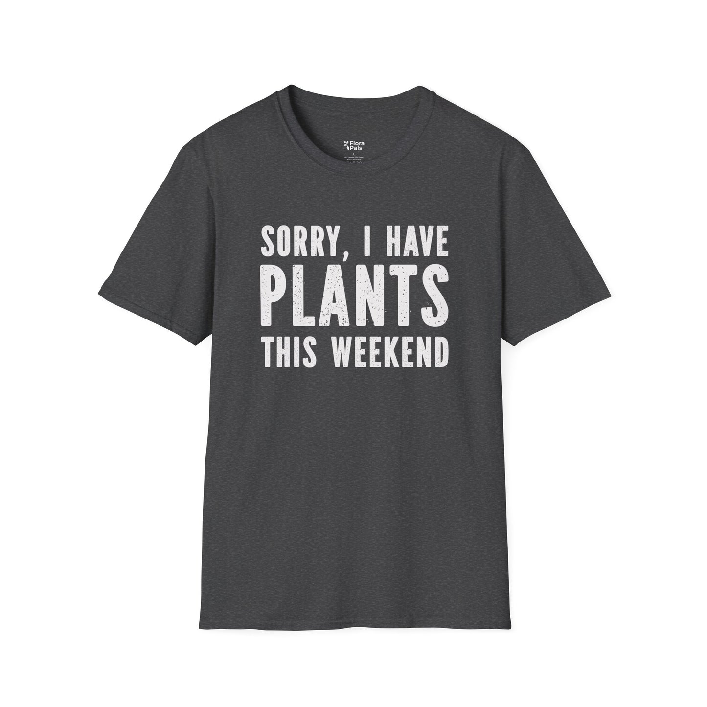 Sorry, I Have Plants This Weekend T-Shirt