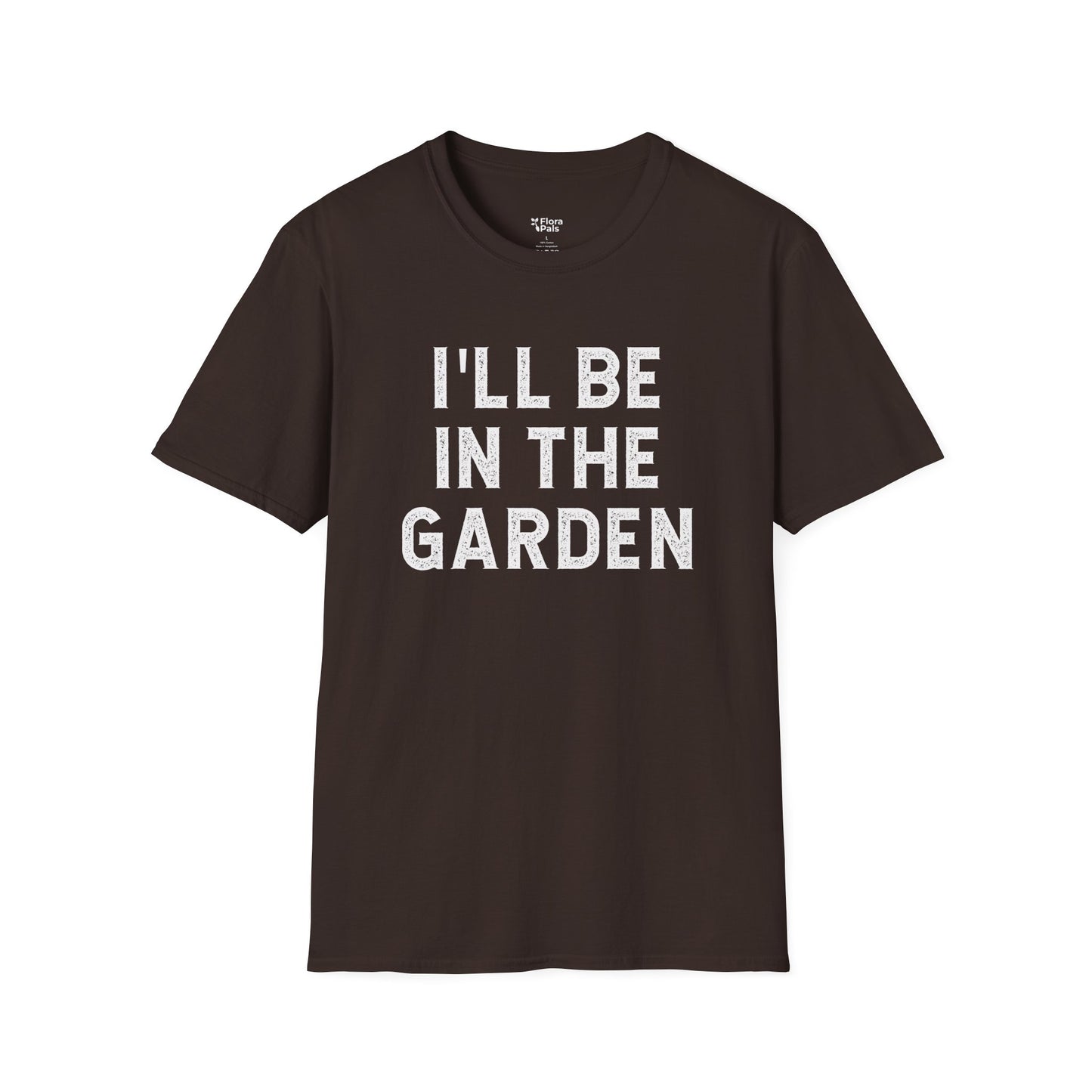 I'll Be In The Garden T-Shirt