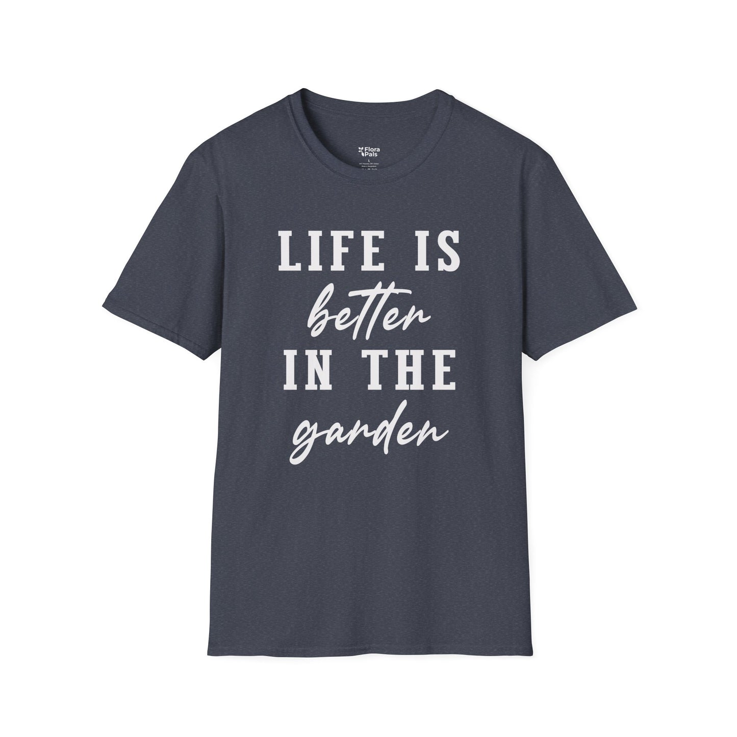 Life Is Better In The Garden T-Shirt