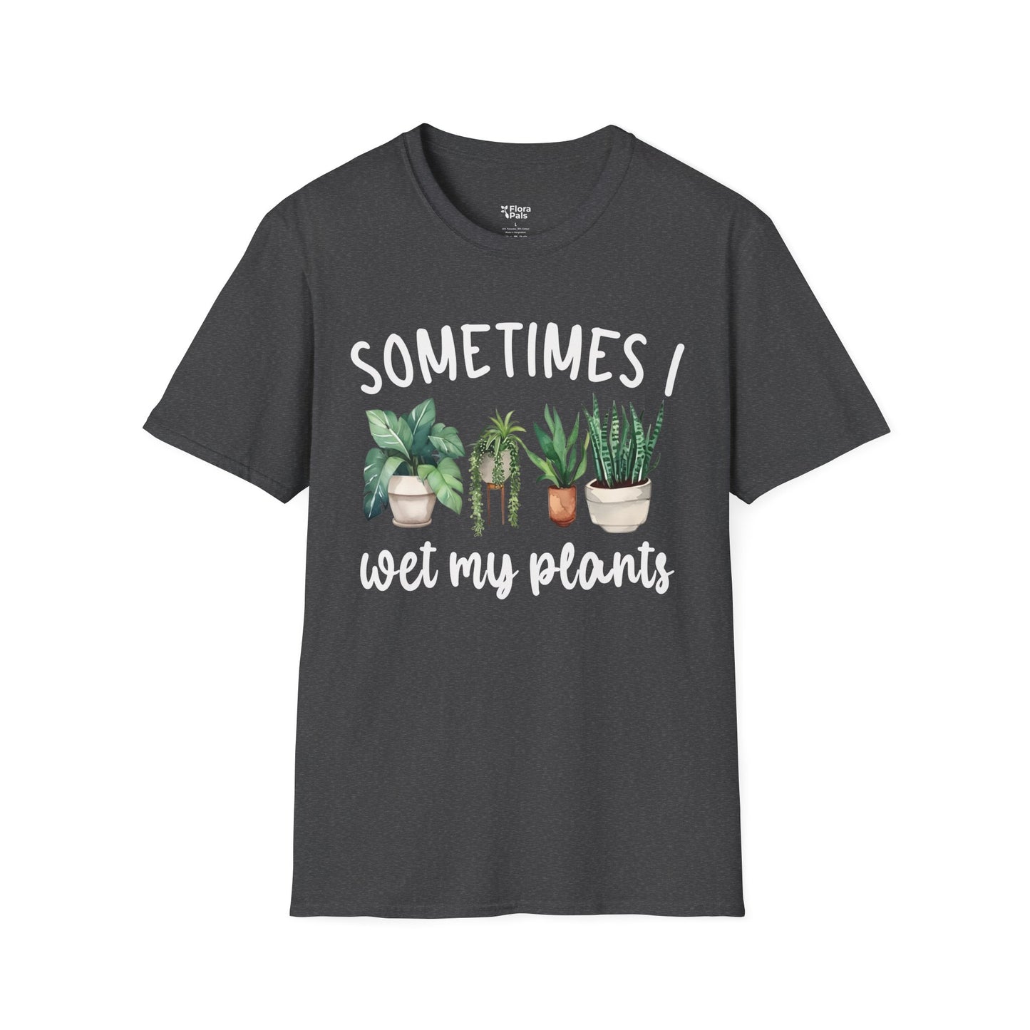 Sometimes I Wet My Plants T-Shirt