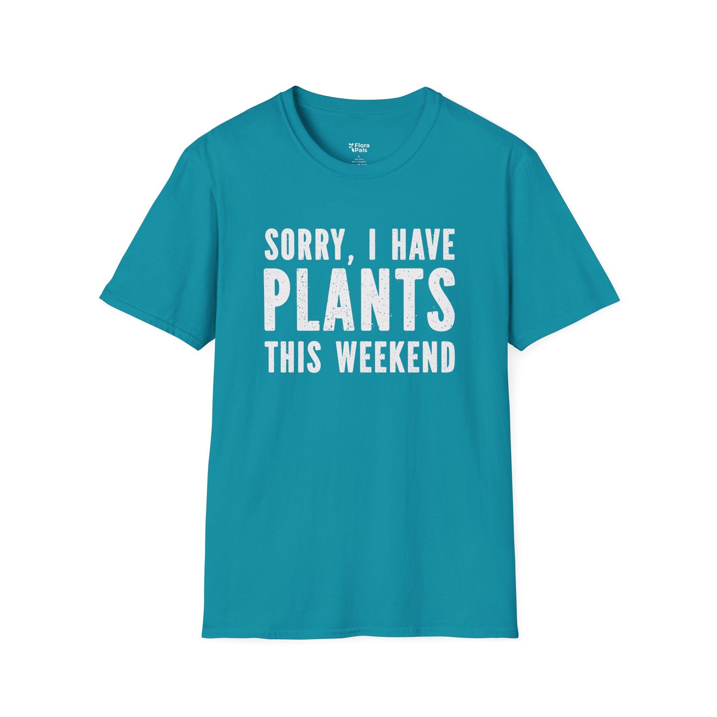 Sorry, I Have Plants This Weekend T-Shirt