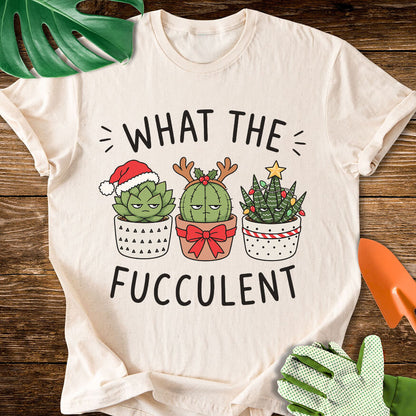 What The Fucculent Unimpressed Succulents Christmas T-Shirt