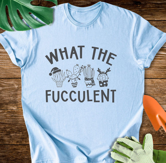 What The Fucculent Christmas T-Shirt