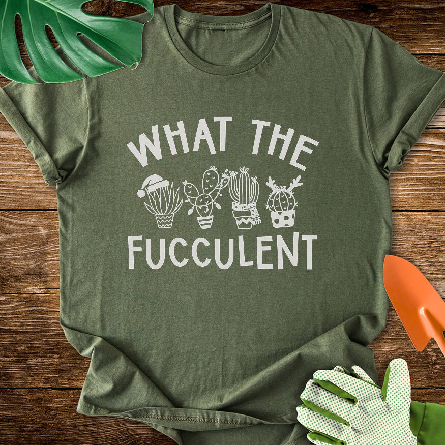 What The Fucculent Christmas T-Shirt