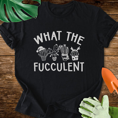 What The Fucculent Christmas T-Shirt