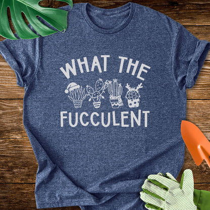 What The Fucculent Christmas T-Shirt