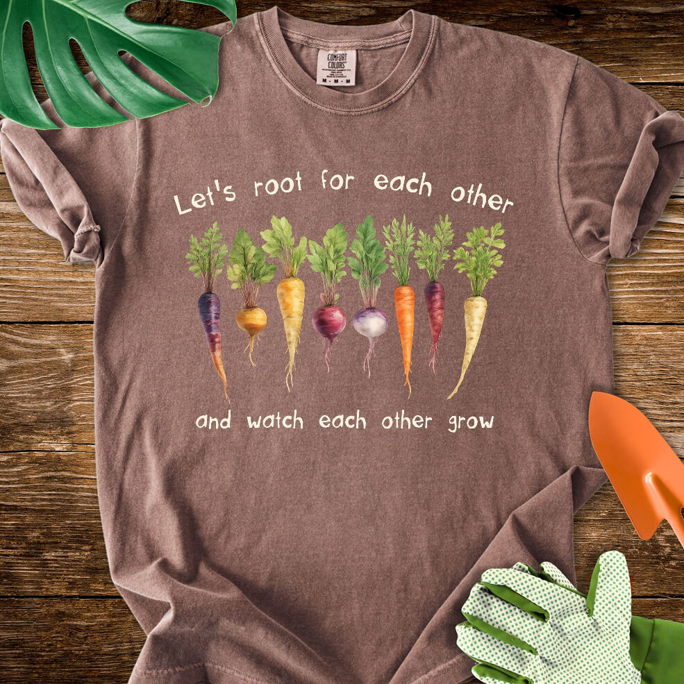 Espresso brown Comfort Colors T-shirt with root vegetables and "Let's Root for Each Other and Watch Each Other Grow".