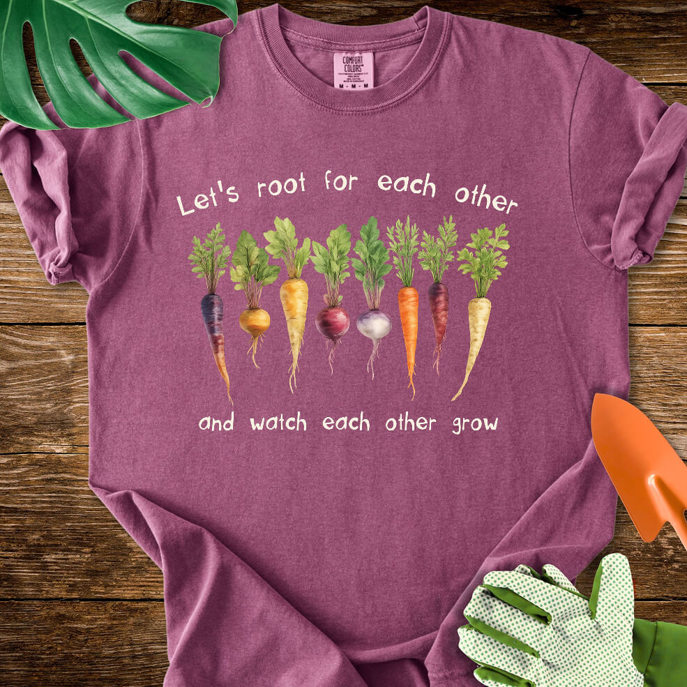 Berry purple Comfort Colors T-shirt with root vegetables and "Let's Root for Each Other and Watch Each Other Grow".
