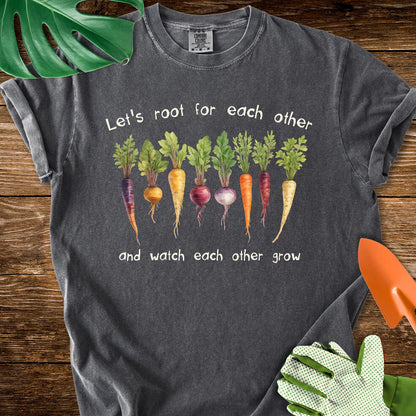 Pepper charcoal gray Comfort Colors T-shirt with root vegetables and "Let's Root for Each Other and Watch Each Other Grow".
