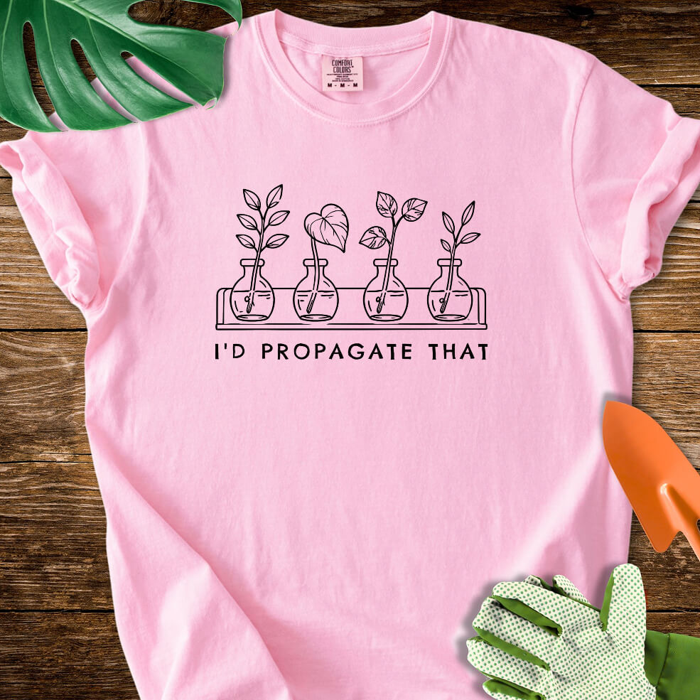 Blossom pink Comfort Colors T-shirt with cuttings in propagation bottles beneath "I'd Propagate That".
