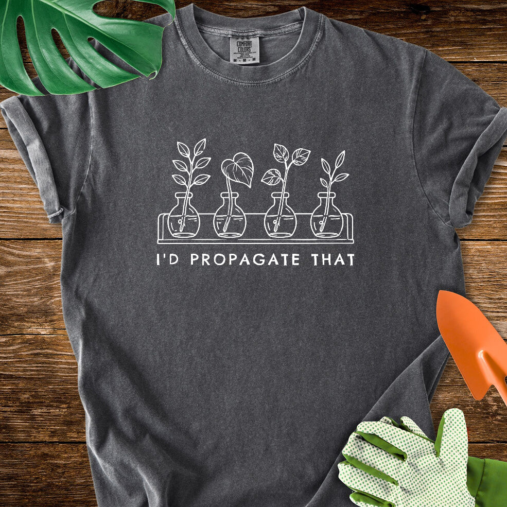 Pepper charcoal gray Comfort Colors T-shirt with cuttings in propagation bottles beneath "I'd Propagate That".