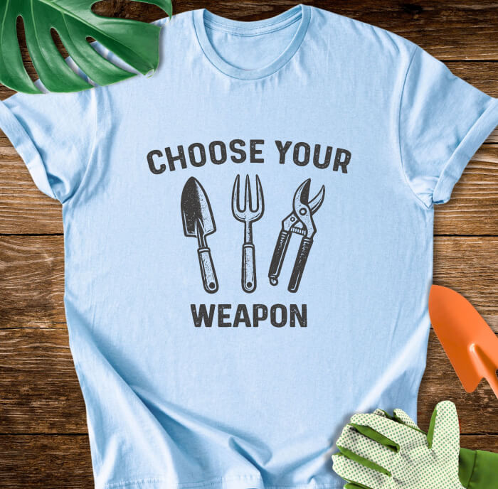 Choose Your Gardening Weapon T-Shirt