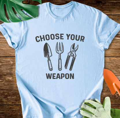 Choose Your Gardening Weapon T-Shirt
