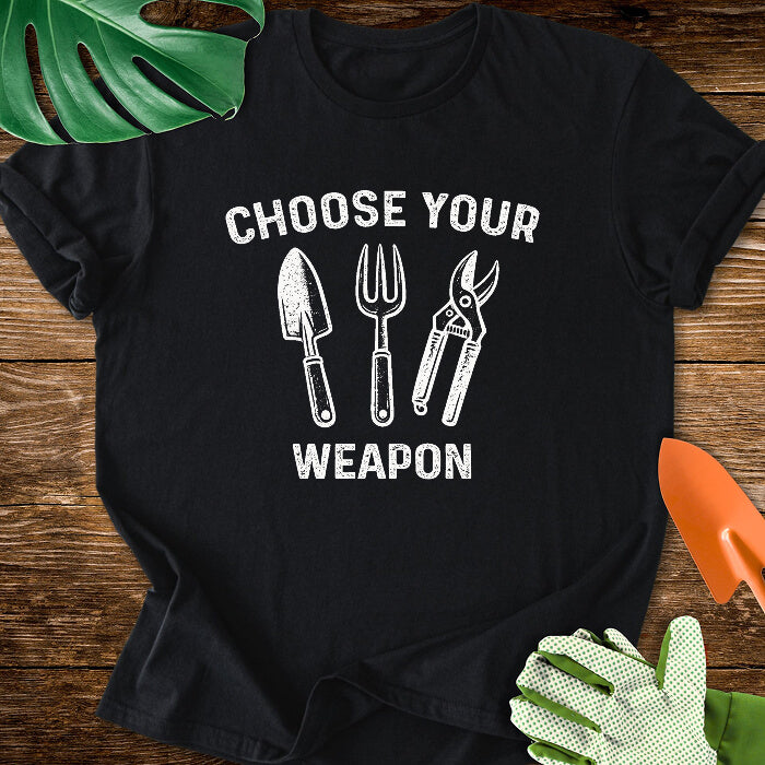 Choose Your Gardening Weapon T-Shirt