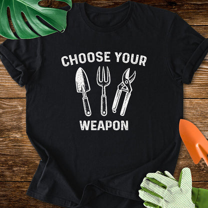 Choose Your Gardening Weapon T-Shirt