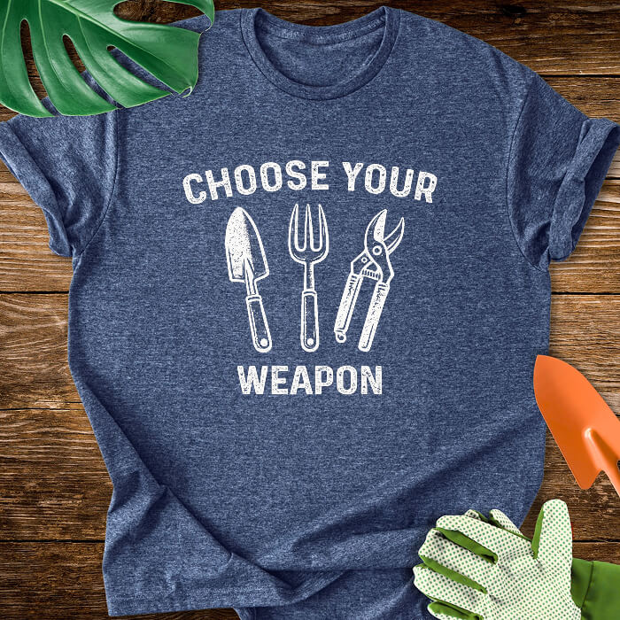 Choose Your Gardening Weapon T-Shirt