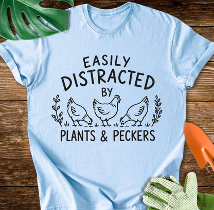 Easily Distracted By Plants & Peckers T-Shirt