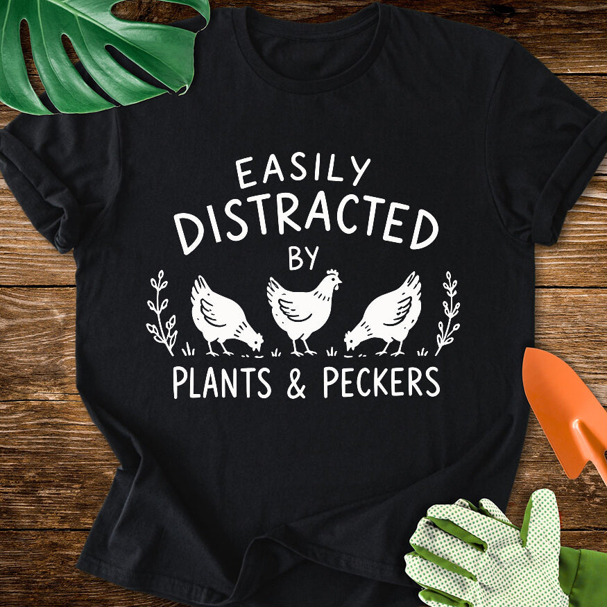 Easily Distracted By Plants & Peckers T-Shirt