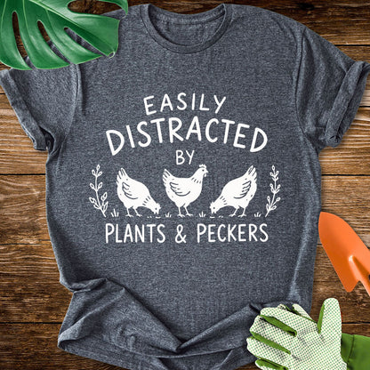 Easily Distracted By Plants & Peckers T-Shirt
