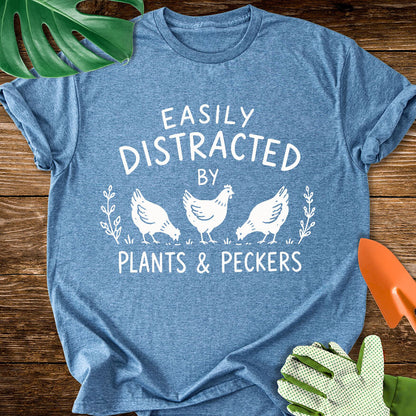 Easily Distracted By Plants & Peckers T-Shirt