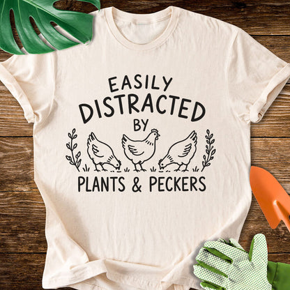 Easily Distracted By Plants & Peckers T-Shirt