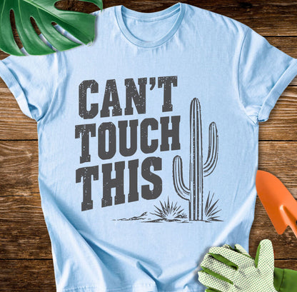 Can't Touch This T-Shirt