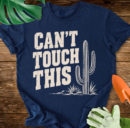 Can't Touch This T-Shirt
