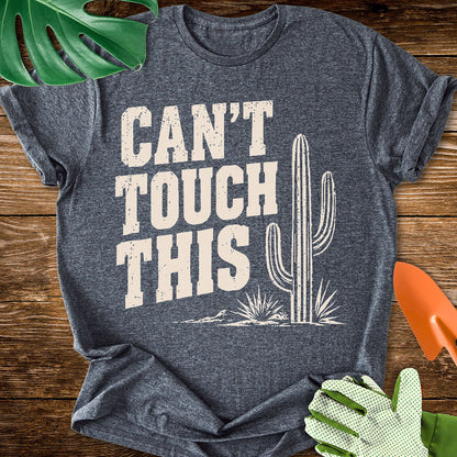 Can't Touch This T-Shirt