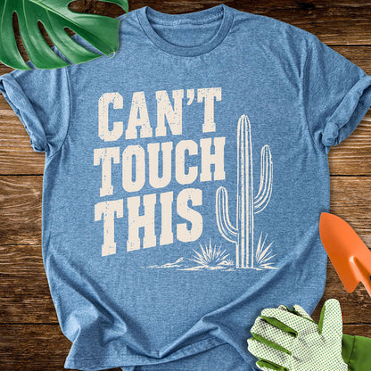 Can't Touch This T-Shirt