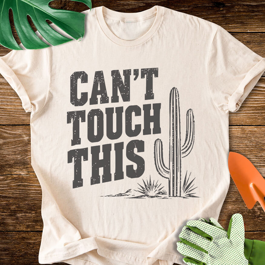 Can't Touch This T-Shirt