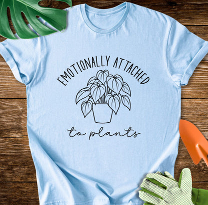 Emotionally Attached To Plants T-Shirt