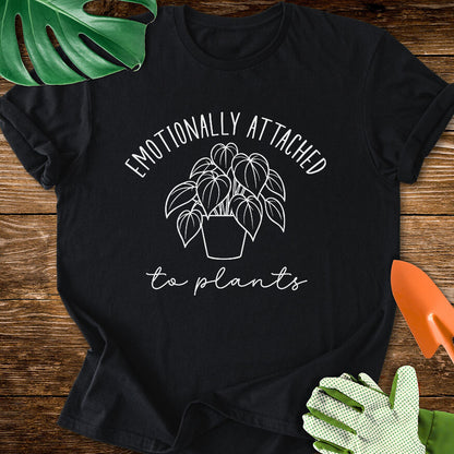 Emotionally Attached To Plants T-Shirt