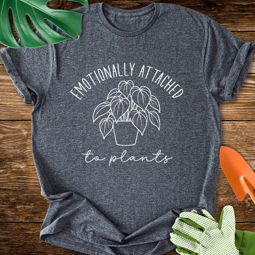 Emotionally Attached To Plants T-Shirt