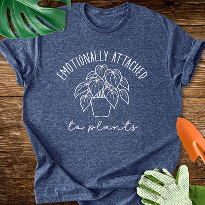 Emotionally Attached To Plants T-Shirt