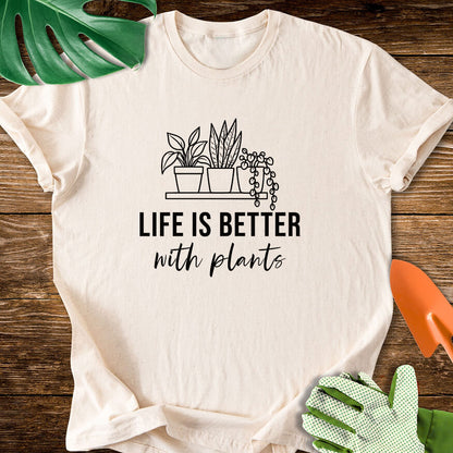Life Is Better With Plants T-Shirt