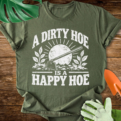 A Dirty Hoe Is a Happy Hoe T-Shirt