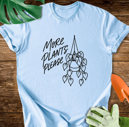 More Plants Please T-Shirt