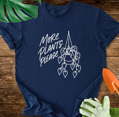 More Plants Please T-Shirt
