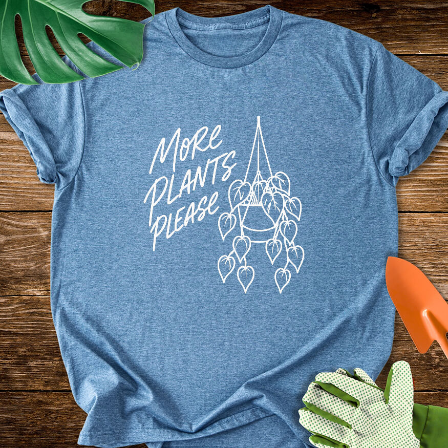More Plants Please T-Shirt