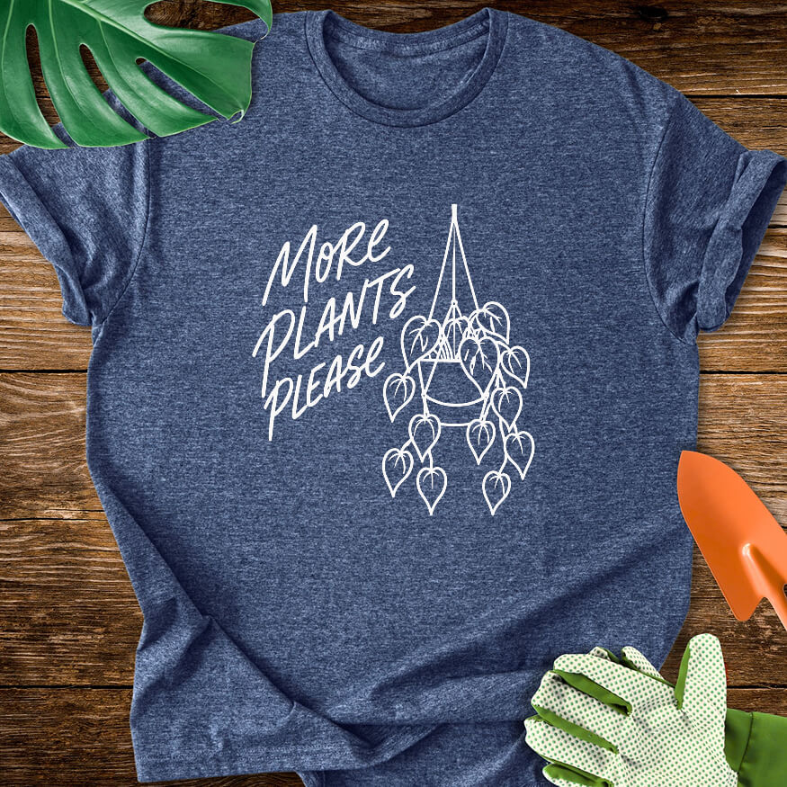 More Plants Please T-Shirt