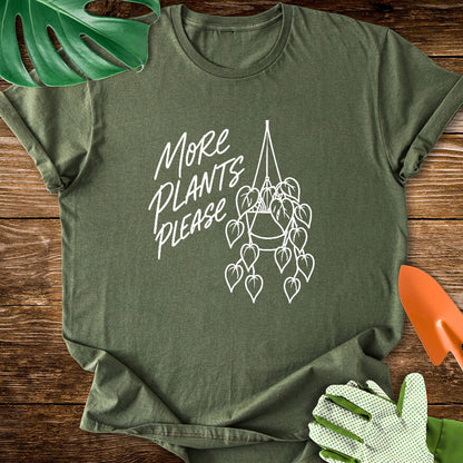 More Plants Please T-Shirt