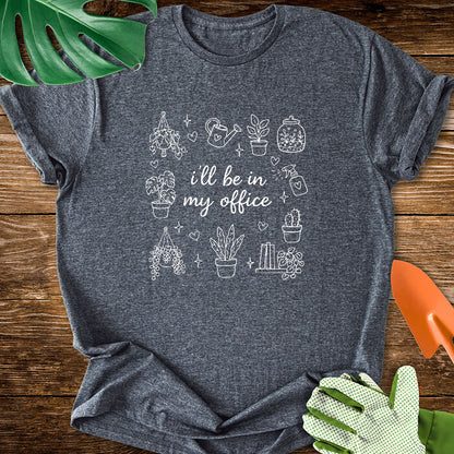 I’ll Be In My Office Plant Lover Doodle T-Shirt