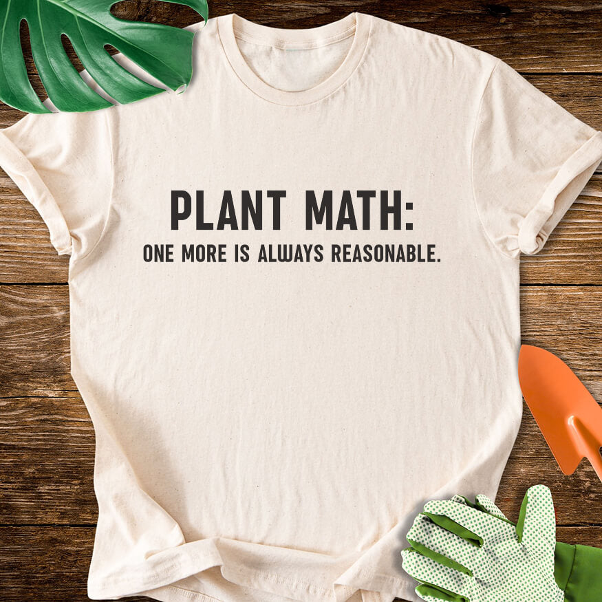 Natural cream T-shirt with minimalist text reading "Plant Math: One More Is Always Reasonable".