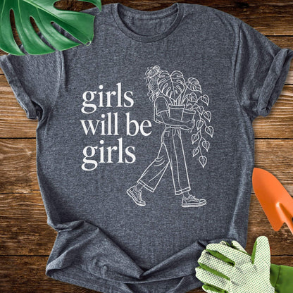 Girls Will Be Girls T-Shirt
